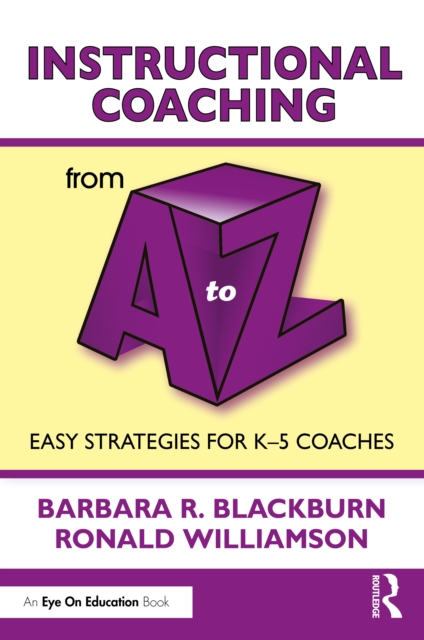 Instructional Coaching from A to Z : Easy Strategies for K-5 Coaches