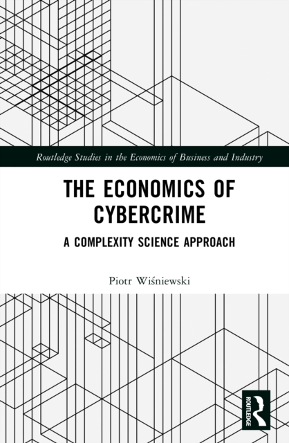 The Economics of Cybercrime : A Complexity Science Approach