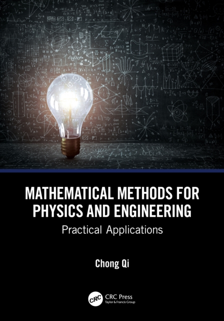 Mathematical Methods for Physics and Engineering : Practical ...