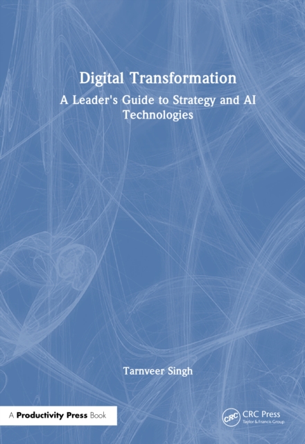 Digital Transformation : A Leader's Guide to Strategy and AI ...
