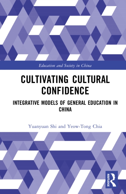Cultivating Cultural Confidence : Integrative Models of General Education in China