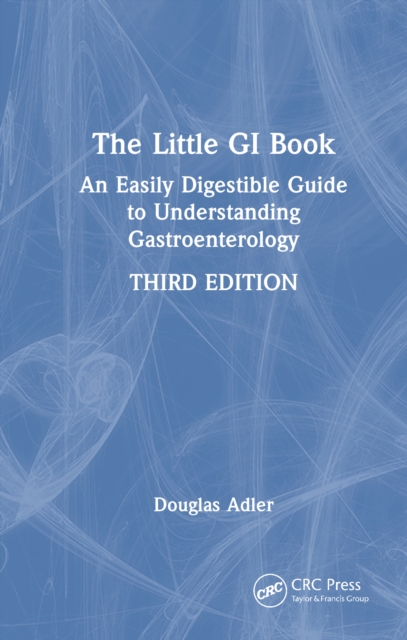 The Little GI Book : An Easily Digestible Guide to Understanding Gastroenterology