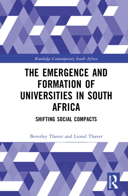 The Emergence and Formation of Universities in South Africa : Shifting Social Compacts