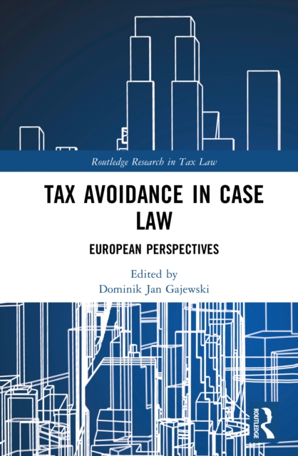 Tax Avoidance in Case Law : European Perspectives