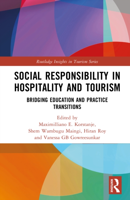 Social Responsibility in Hospitality and Tourism : Bridging Education and Practice Transitions