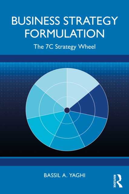 transcript & coding | pdf | interview | business... Business Strategy Formulation : The 7C Strategy Wheel: Bassil A. Yaghi ...