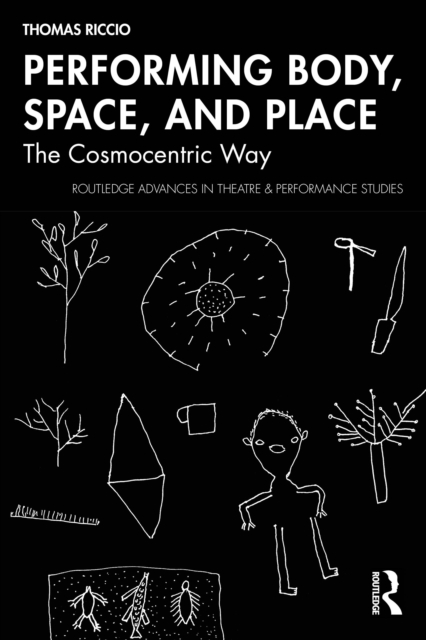 Performing Body, Space, and Place : The Cosmocentric Way