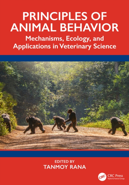 Principles of Animal Behavior : Mechanisms, Ecology, and Applications in Veterinary Science
