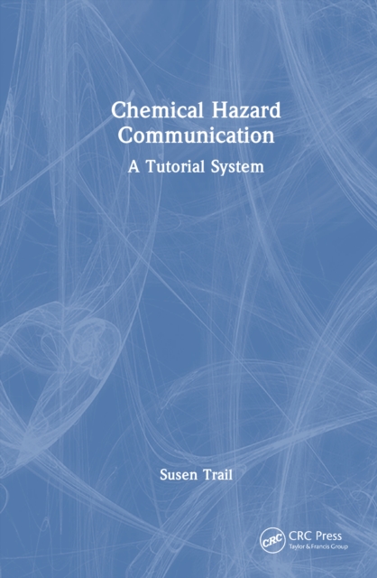 Chemical Hazard Communication : A Tutorial System