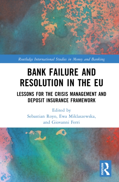 Bank Failure and Resolution in the EU : Lessons for the Crisis Management and Deposit Insurance Framework