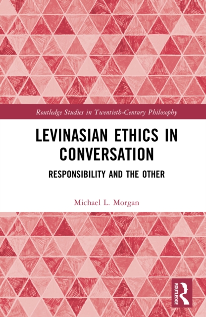 Levinasian Ethics in Conversation : Responsibility and the Other