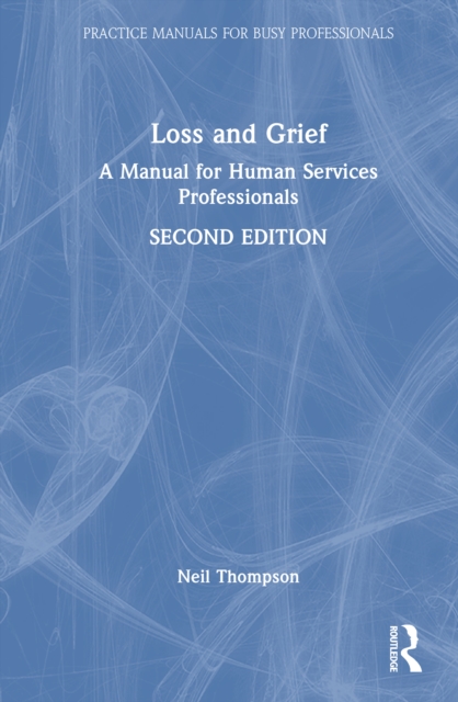 Loss and Grief : A Manual for Human Services Professionals