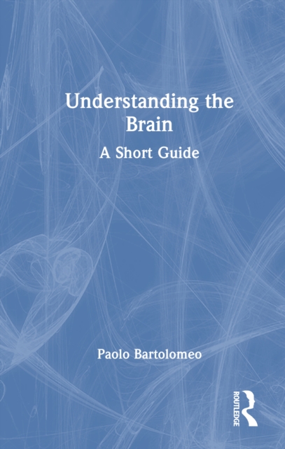 Understanding the Brain : A Short Guide