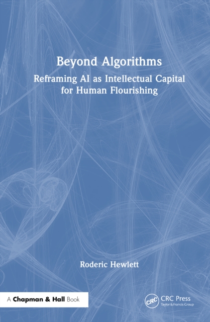 Beyond Algorithm Book Beyond Algorithms : Reframing AI as Intellectual Capital for Human ...