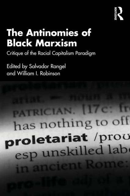 The Antinomies of Black Marxism : Critique of the Racial Capitalism Paradigm