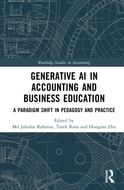 Generative AI in Accounting and Business Education : A Paradigm Shift in Pedagogy and Practice