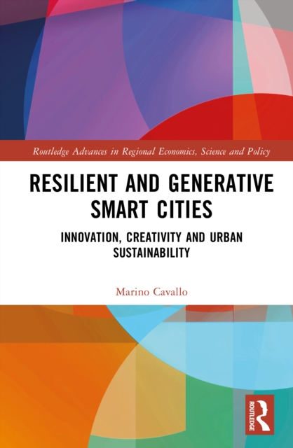 Resilient and Generative Smart Cities : Innovation, Creativity and Urban Sustainability