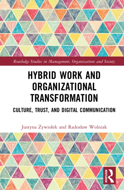 Hybrid Work and Organisational Transformation : Culture, Trust, and Digital Communication