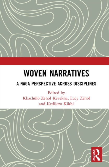 Woven Narratives : A Naga Perspective Across Disciplines