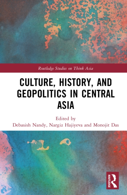 Culture, History, and Geopolitics in Central Asia