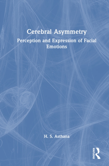 Cerebral Asymmetry : Perception and Expression of Facial Emotions