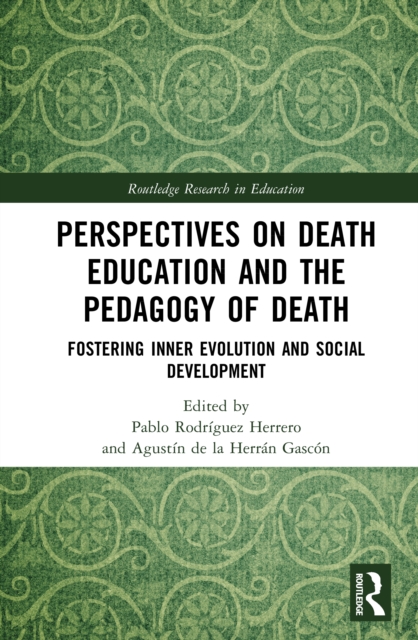 Perspectives on Death Education and the Pedagogy of Death : Fostering Inner Evolution and Social Development
