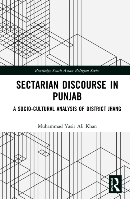 Sectarian Discourse in Punjab : A Socio-Cultural Analysis of District Jhang