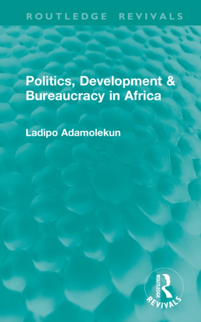 Politics, Development & Bureaucracy in Africa