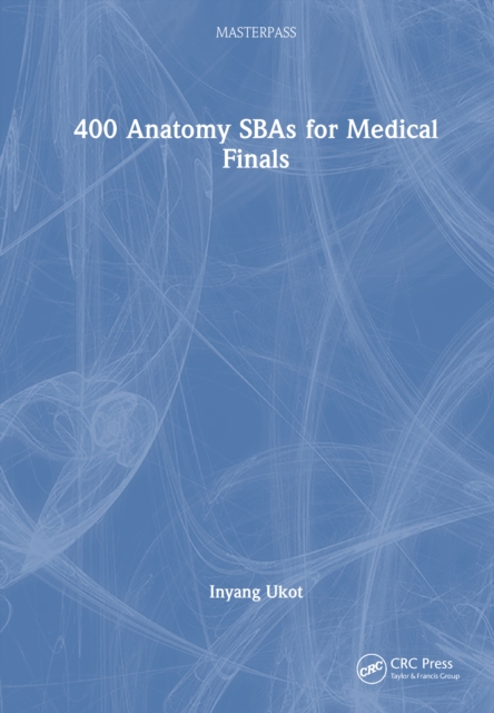 400 Anatomy SBAs for Medical Finals