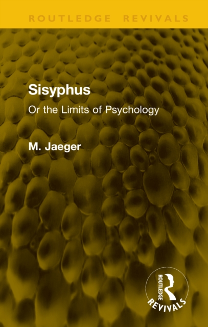 Sisyphus : Or the Limits of Psychology