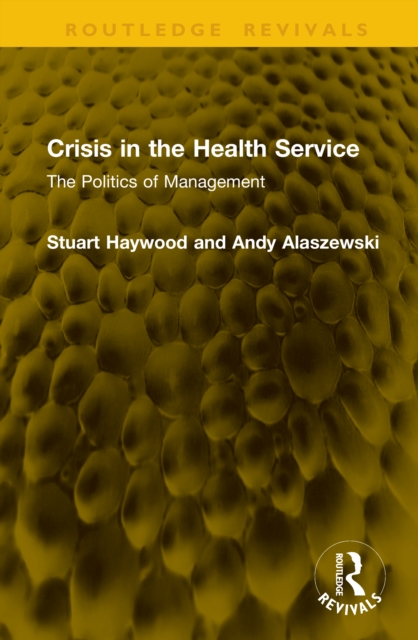 Crisis in the Health Service : The Politics of Management