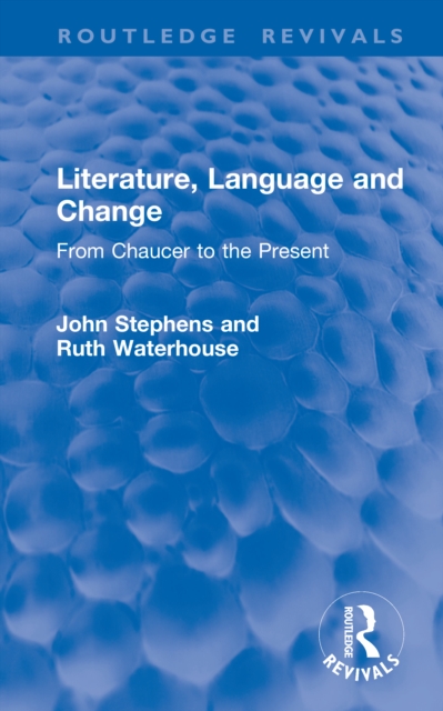 Literature, Language and Change : From Chaucer to the Present