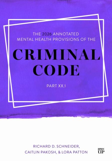 The 2026 Annotated Mental Health Provisions of the Criminal Code, Part XX.1
