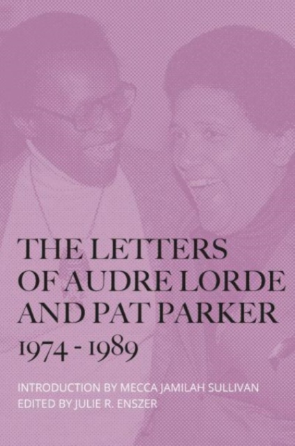 The 87 Press The Letters Of Audre Lorde And Pat Parker 1974-1989