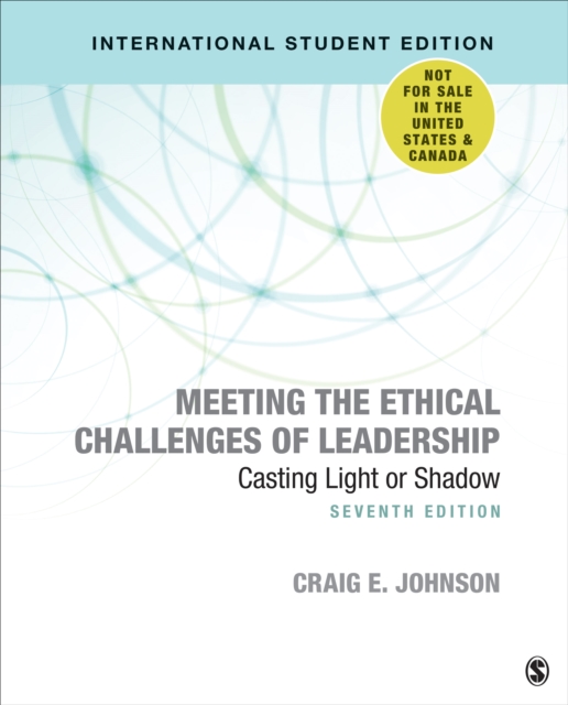 Meeting the Ethical Challenges of Leadership - International Student Edition : Casting Light or Shadow