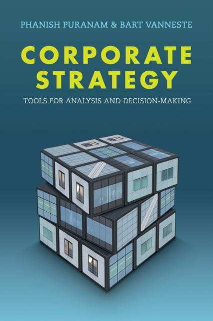 Softback Strategy Guide Corporate Strategy : Tools for Analysis and Decision-Making: Phanish ...