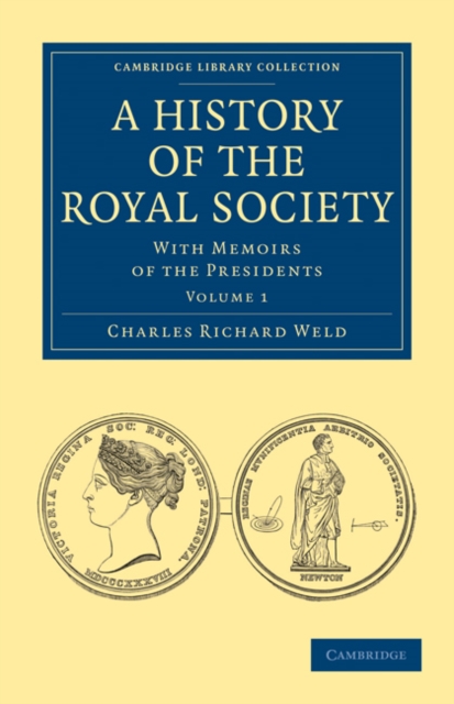 A History of the Royal Society : With Memoirs of the Presidents