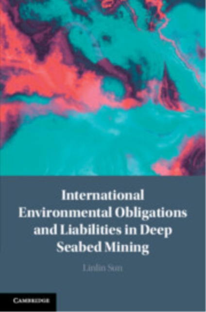 International Environmental Obligations and Liabilities in Deep Seabed Mining