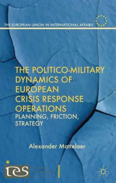 The Politico-Military Dynamics of European Crisis Response Operations ...