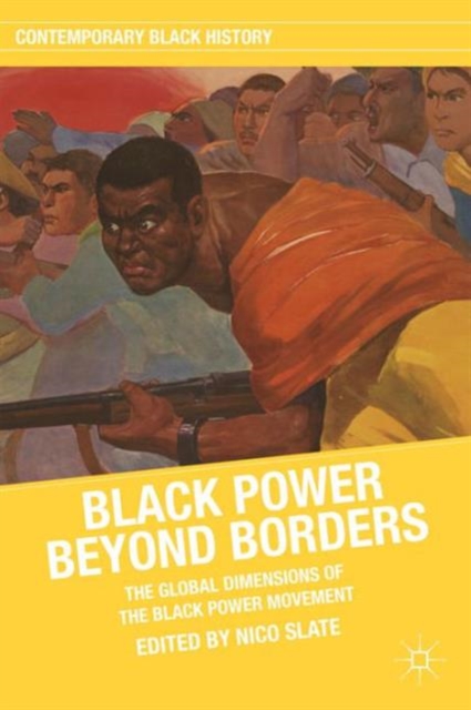 Black Power beyond Borders : The Global Dimensions of the Black Power ...