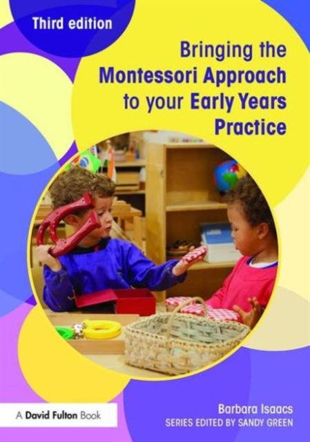 Bringing the Montessori Approach to your Early Years Practice: Barbara ...