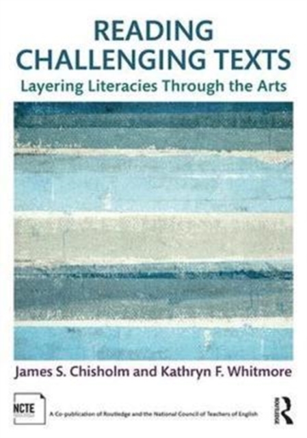 Reading Challenging Texts : Layering Literacies Through the Arts: James ...
