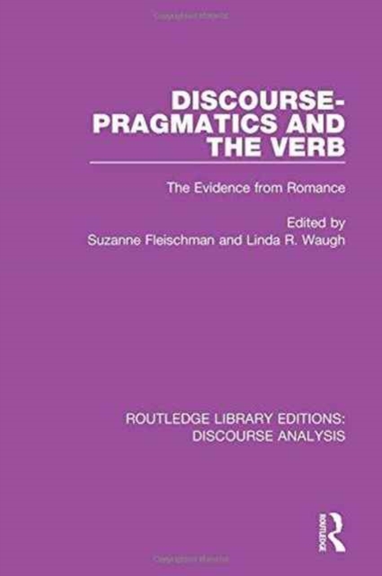 Discourse Pragmatics and the Verb : The Evidence from Romance ...