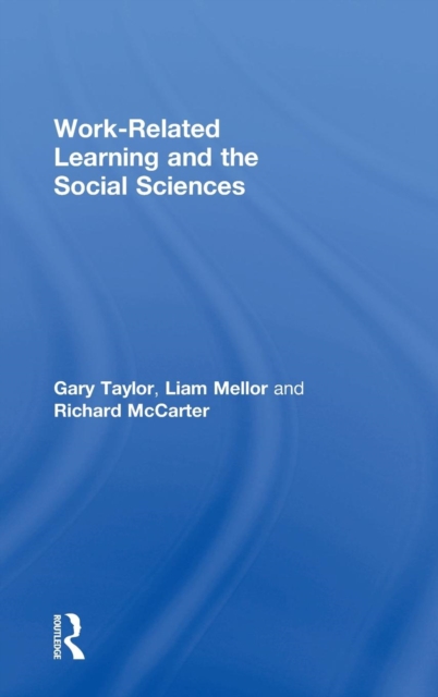 Work-Related Learning and the Social Sciences: Gary (Sheffield Hallam ...