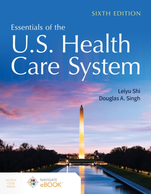 Jones and Bartlett Publishers, Inc Essentials of the U.S. Health Care System with the Nav Scenario for Health Care Delivery V3