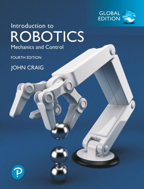 Introduction to Robotics, Global Edition: John Craig