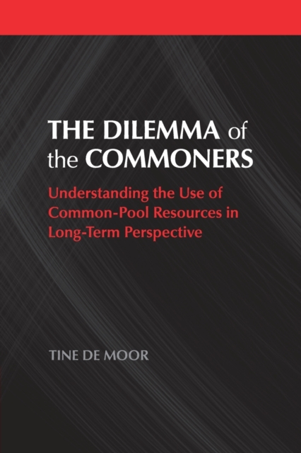 The Dilemma of the Commoners : Understanding the Use of Common-Pool ...