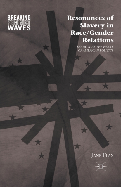 Resonances of Slavery in Race/Gender Relations : Shadow at the Heart of ...