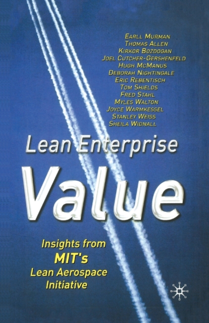 Lean Enterprise Value : Insights from MIT's Lean Aerospace Initiative ...