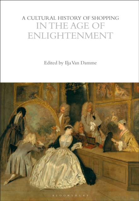 A Cultural History of Shopping in the Age of Enlightenment ...